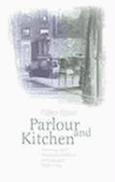Parlour and Kitchen: Housing and Domestic Culture in Budapest, 1870-1940