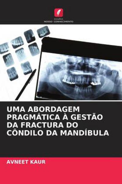 UMA ABORDAGEM PRAGMÁTICA À GESTÃO DA FRACTURA DO CÔNDILO DA MANDÍBULA