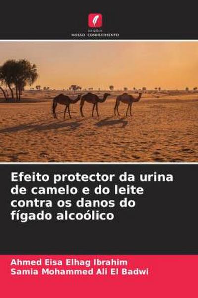 Efeito protector da urina de camelo e do leite contra os danos do fígado alcoólico