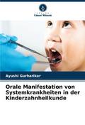 Orale Manifestation von Systemkrankheiten in der Kinderzahnheilkunde