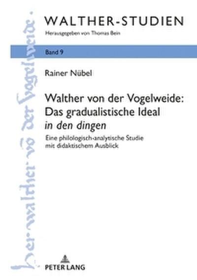 Walther von der Vogelweide: Das gradualistische Ideal ’in den dingen’