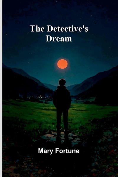 The Detective’s Dream