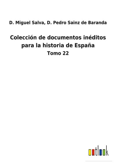 Colección de documentos inéditos para la historia de España