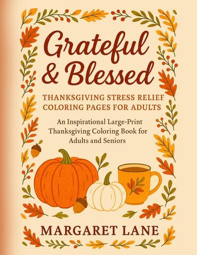 Grateful & Blessed Stress THANKSGIVING stress relief coloring pages for adults