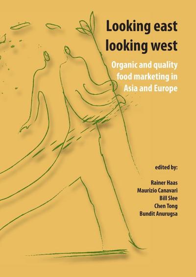 Looking East Looking West: Organic and Quality Food Marketing in Asia and Europe