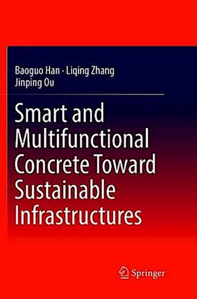 Smart and Multifunctional Concrete Toward Sustainable Infrastructures