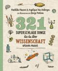 321 superschlaue Dinge, die du über Wissenschaft wissen musst von Mathilda Masters | Taschenbuch