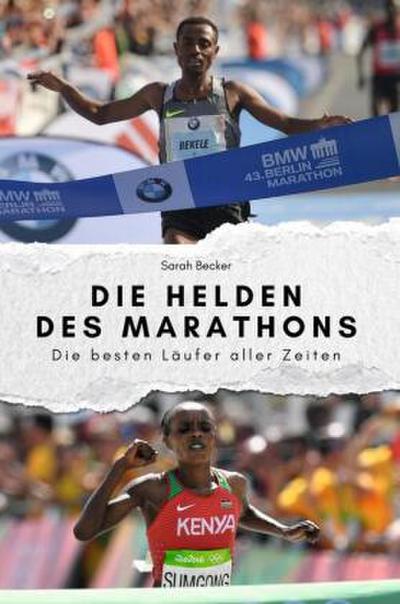 Die Helden des Marathons - Das perfekte Geschenk für Männer und Frauen zu Weihnachten und Geburtstag
