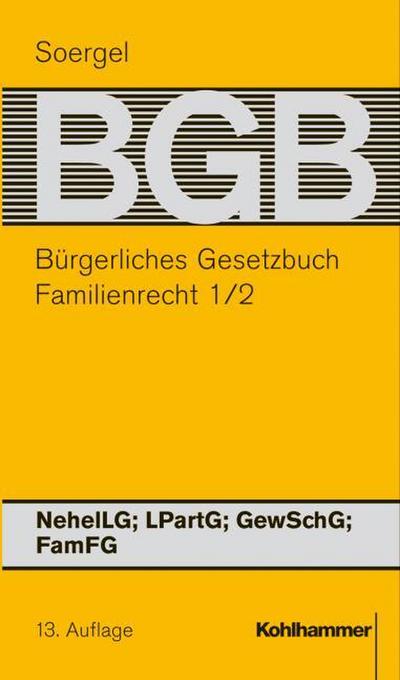 Bürgerliches Gesetzbuch, Kommentar, 13. Aufl., 25 Bde. Familienrecht I/2: NeheILG; LPartG; GewSchG; FamFG