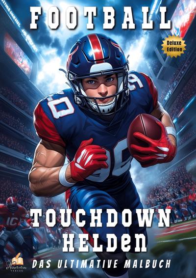 Touchdown-Helden - Das ultimative American-Football-Malbuch mit 53 eindrucksvollen Porträts für Kinder ab 8 Jahren (Deluxe Edition)