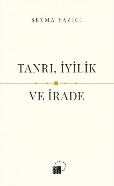 Tanri, Iyilik ve Irade