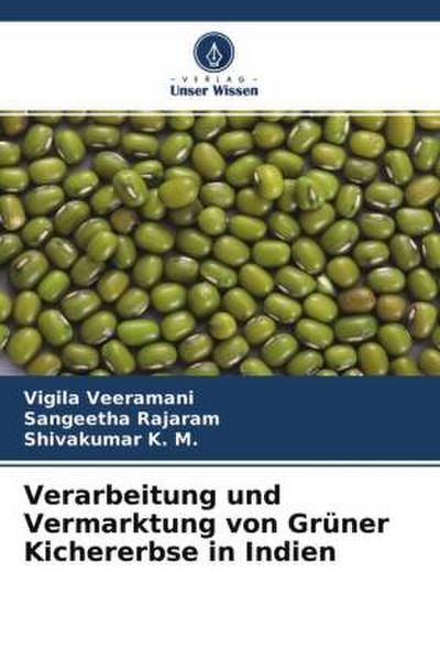 Verarbeitung und Vermarktung von Grüner Kichererbse in Indien