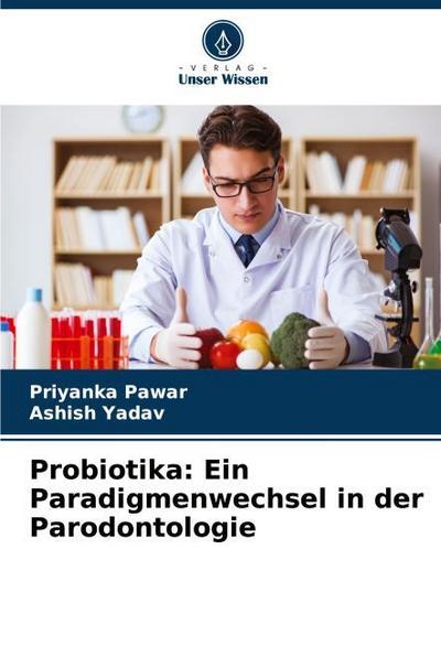 Probiotika: Ein Paradigmenwechsel in der Parodontologie