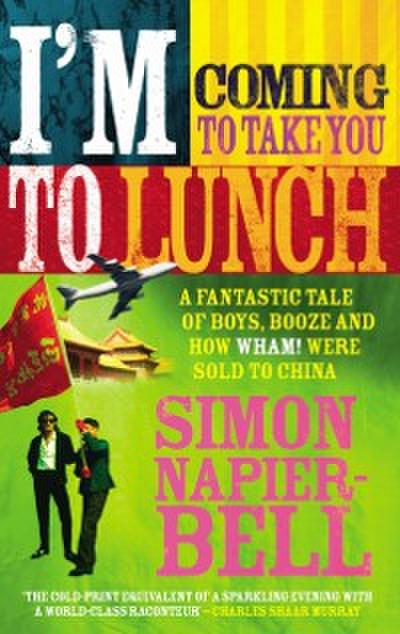 I’m Coming To Take You To Lunch