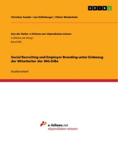 Social Recruiting und Employer Branding unter Einbezug der Mitarbeiter der ING-DiBa