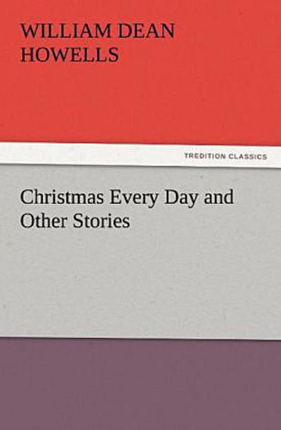 Christmas Every Day and Other Stories