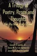 A Trilogy of Poetry, Prose and Thoughts