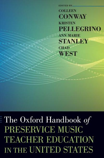 Oxford Handbook of Preservice Music Teacher Education in the United States