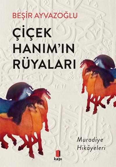Cicek Hanimin Rüyalari - Muradiye Hikayeleri