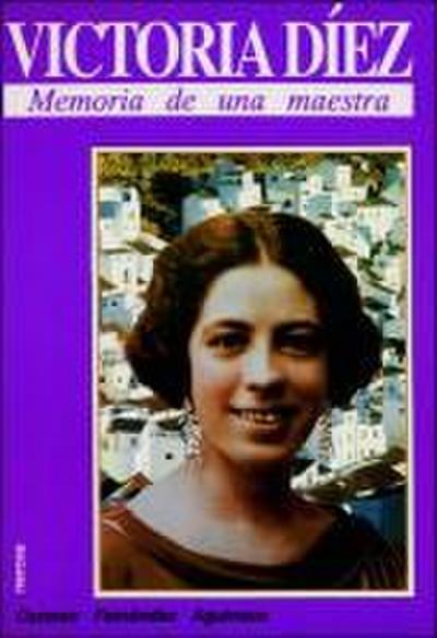 Victoria Díez : memoria de una maestra