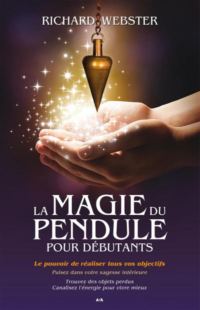La magie du pendule pour debutants