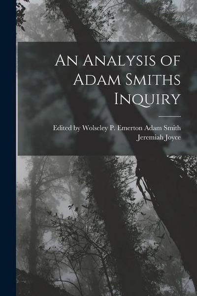An Analysis of Adam Smiths Inquiry