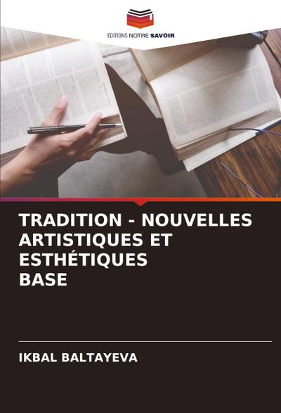 TRADITION - NOUVELLES ARTISTIQUES ET ESTHÉTIQUES BASE