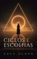 Ciclos e Escolhas
