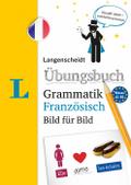 Langenscheidt Französisch Übungsbuch Grammatik Bild für Bild: Visuell üben – verblüffend einfach (Langenscheidt Bild für Bild)