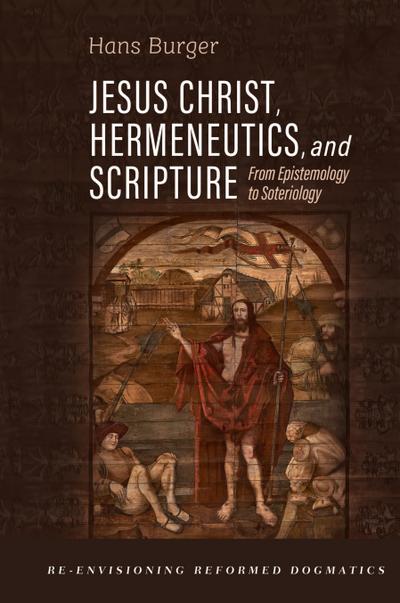 Jesus Christ, Hermeneutics, and Scripture