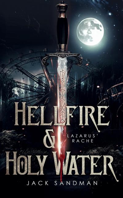 Hellfire and Holy Water I - Lazarus’ Rache