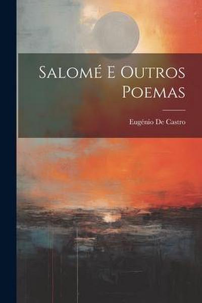 Salomé E Outros Poemas
