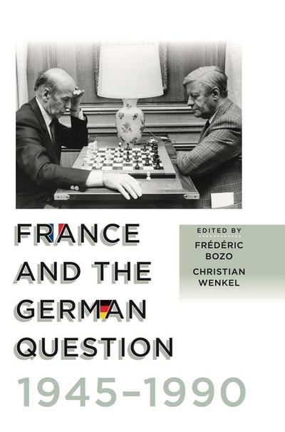 France and the German Question, 1945-1990