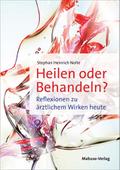 Heilen oder Behandeln?