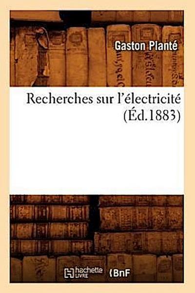 Recherches Sur l’Électricité (Éd.1883)