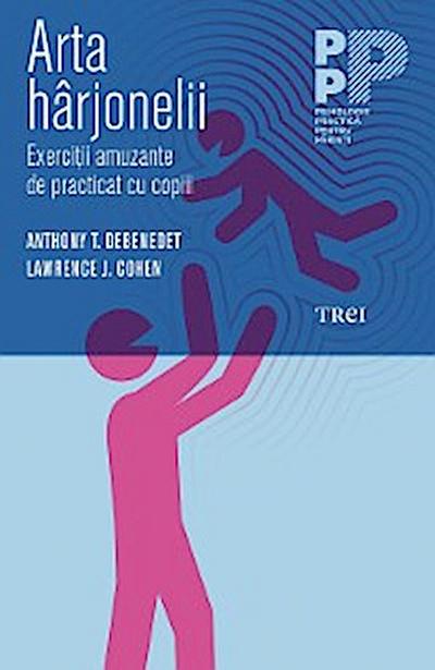 Arta hârjonelii. Exerciții amuzante de practicat cu copiii