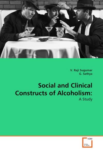 Social and Clinical Constructs of Alcoholism: