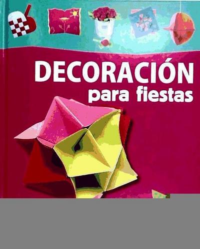 DECORACION PARA FIESTAS (MANUALIDADES TODO EL A¥O)