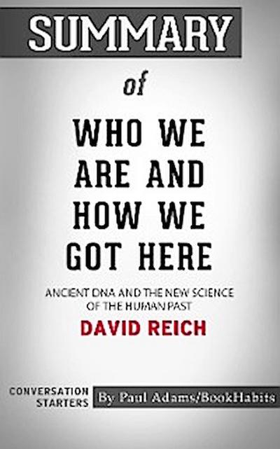 Summary of Who We Are and How We Got Here