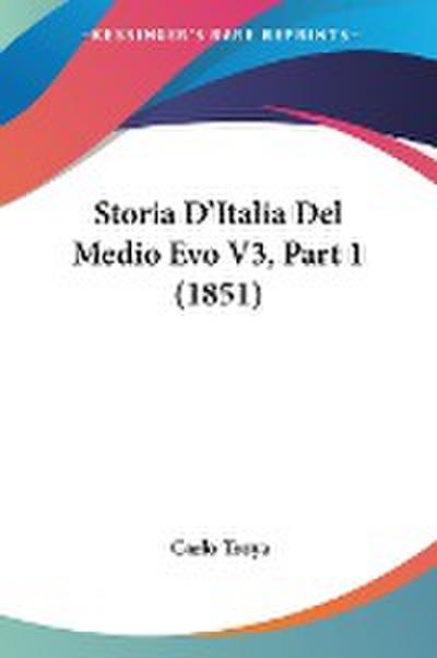 Storia D’Italia Del Medio Evo V3, Part 1 (1851)