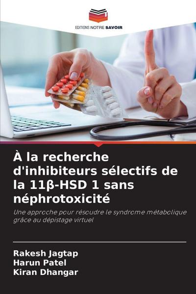 À la recherche d’inhibiteurs sélectifs de la 11¿-HSD 1 sans néphrotoxicité