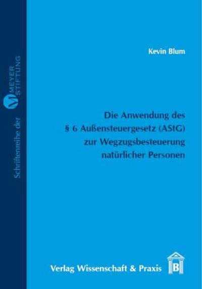 Die Anwendung des § 6 Außensteuergesetz (AStG) zur Wegzugsbesteuerung natürlicher Personen.