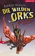 Die Drachen-Attacke: Die wilden Orks