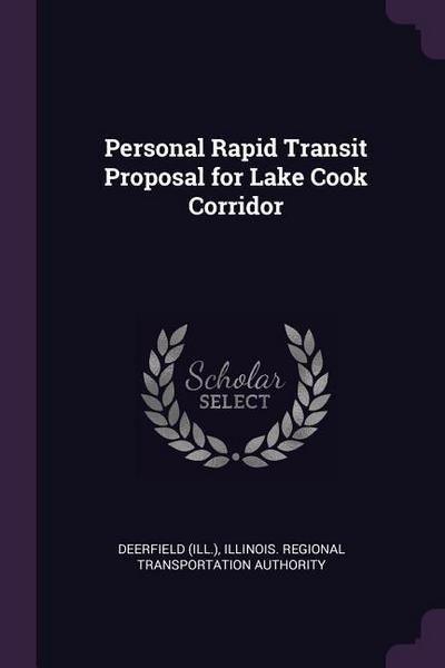 Personal Rapid Transit Proposal for Lake Cook Corridor