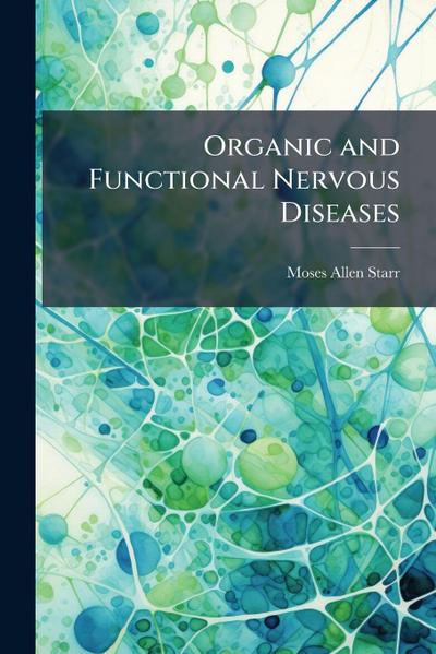 Organic and Functional Nervous Diseases