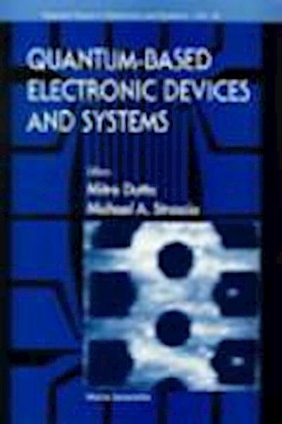 Quantum-Based Electronic Devices and Systems, Selected Topics in Electronics and Systems, Vol 14
