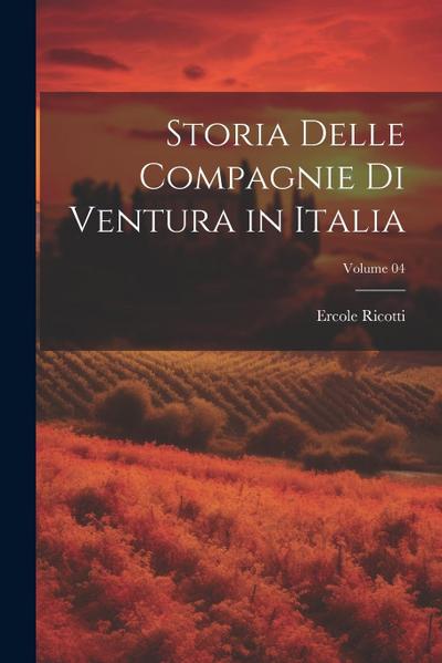 Storia delle compagnie di Ventura in Italia; Volume 04