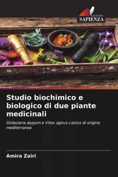 Studio biochimico e biologico di due piante medicinali