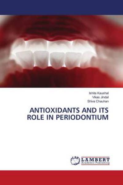 ANTIOXIDANTS AND ITS ROLE IN PERIODONTIUM