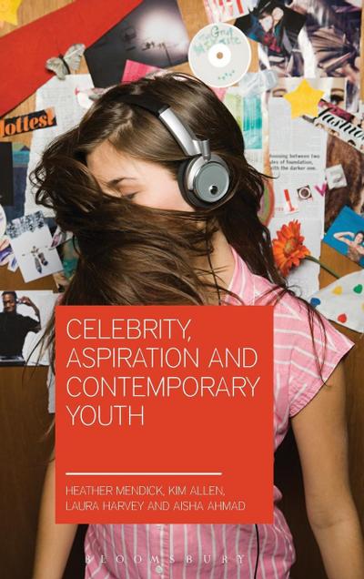 Celebrity, Aspiration and Contemporary Youth